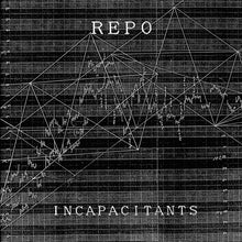 INCAPACITANTS - Repo [Vinyl]