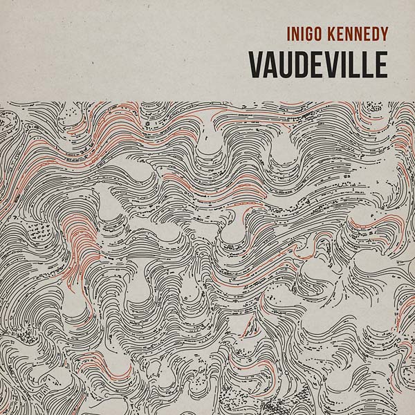 INIGO KENNEDY - Vaudeville [CD]