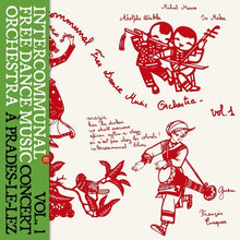 INTERCOMMUNAL FREE DANCE MUSIC ORCHESTRA - Concert A Prades Le Lez Vol. 1 [LP] [Vinyl]