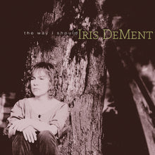 Iris DeMent - The Way I Should - 30Th Anniversary [Vinyl]