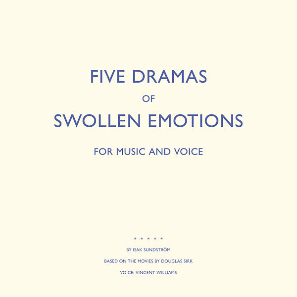 ISAK SUNDSTROM - Five Dramas Of Swollen Emotions [Vinyl]