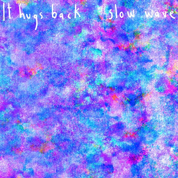 It Hugs Back - Slow Wave [CD]