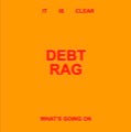 DEBT RAG - It Is Clear What's Going On [Vinyl]