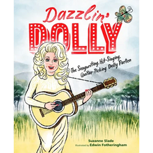 Dazzlin' Dolly: The Songwriting, Hit-Singing, Guitar-Picking Dolly Parton - Hardcover