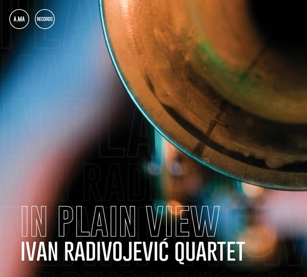 IVAN RADIVOJEVIC QUARTET - In Plain View [CD]