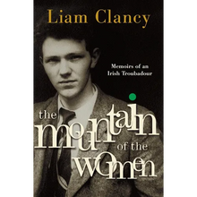The Mountain of the Women: Memoirs of an Irish Troubadour