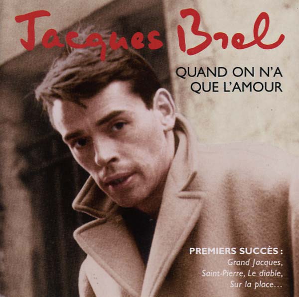 Jacques Brel - Quand on N'a Que L'Amour [CD]