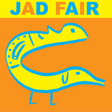 Jad Fair - Su nombre en sí mismo es música [CD]