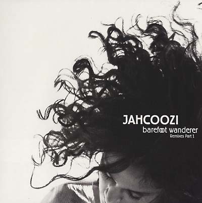 JAHCOOZI - Barefoot Wanderer Remixes Part 1 [Vinyl]