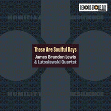 James Brandon Lewis - These Are Soulful Days [Rsd 4.18.26] [Vinyl]