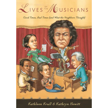 Lives of the Musicians: Good Times, Bad Times (and What the Neighbors Thought)