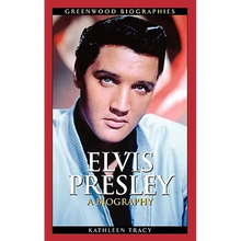 Elvis Presley: A Biography