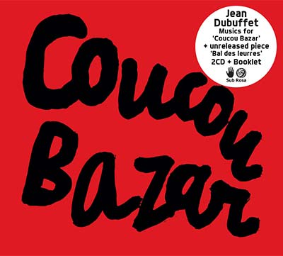 JEAN DUBUFFET - Coucou Bazar [CD]