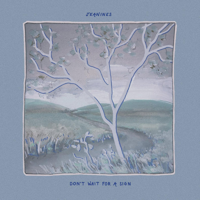 Jeanines - Don't Wait For A Sign (LIGHT BLUE VINYL) [Vinyl]