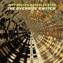 JEFF MILLS AND RAFAEL LEAFAR - The Override Switch [Vinyl]