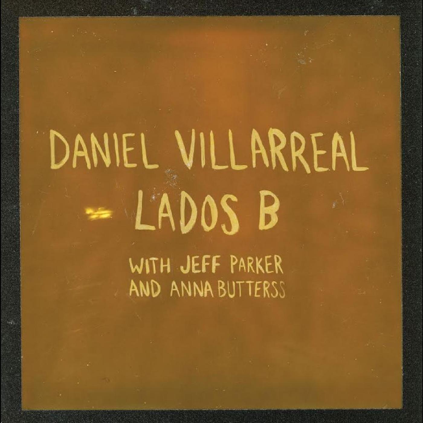 Jeff Parker, Anna Butterss Villarreal Daniel - Lados B (Orange Vinyl) [Vinyl]