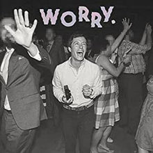 Worry. [CD]