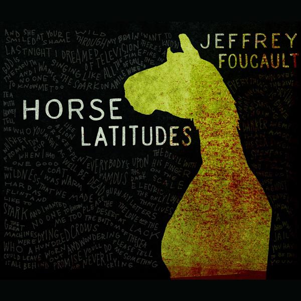 Jeffrey Foucault - Horse Latitudes [CD]