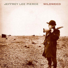 JEFFREY LEE PIERCE - Wildweed [Vinyl]