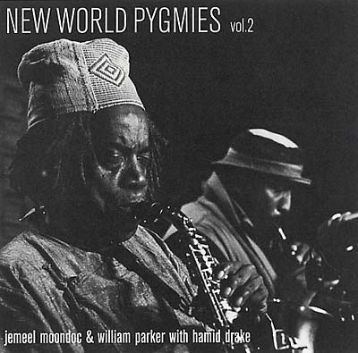 JEMEEL MOONDOC & WILLIAM PARKER W/ HAMID DRAKE - New World Pygmies Vol 2 [CD]