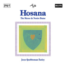 Hosana: The Messe De Nostre Dame [CD]
