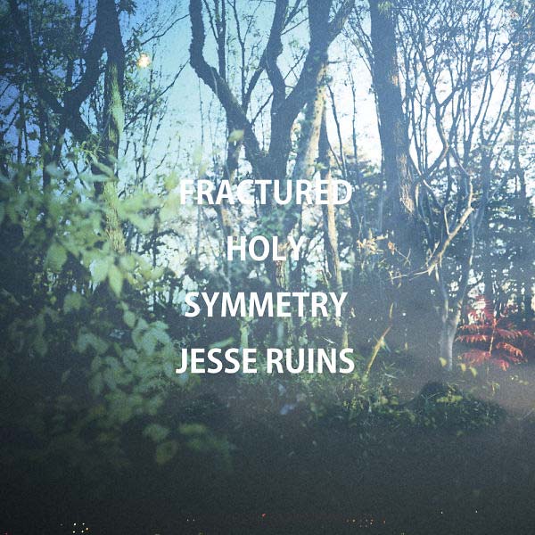 JESSE RUINS - Fractured Holy Symmetry [Vinyl]