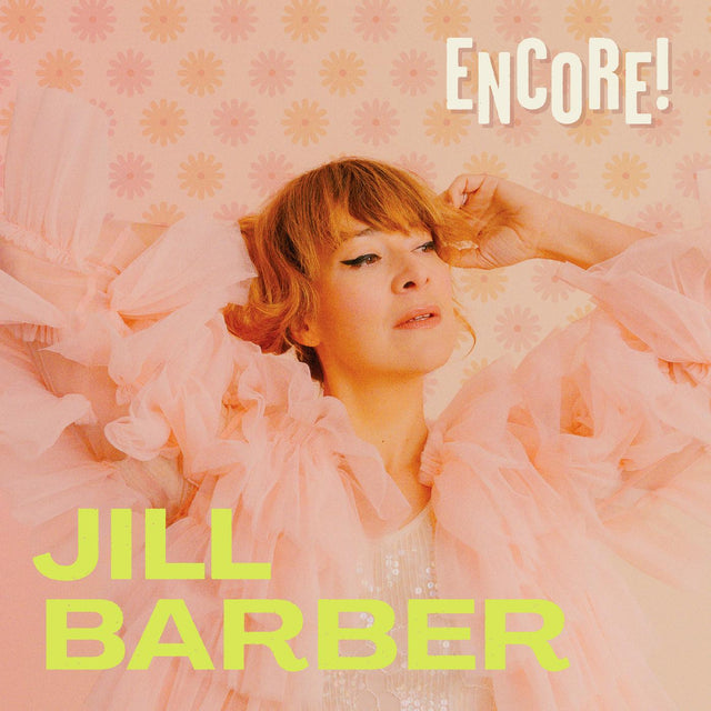 Jill Barber - ENCORE! (CHARTREUSE VINYL) [Vinyl]