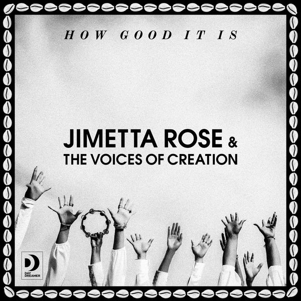 JIMETTA ROSE & THE VOICES OF CREATION - How Good It Is [Vinyl]