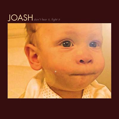 JOASH - Don't Fear It, Fight It [CD]