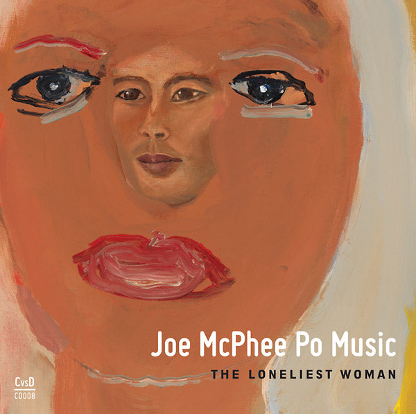 JOE MCPHEE PO MUSIC - The Loneliest Woman [CD]