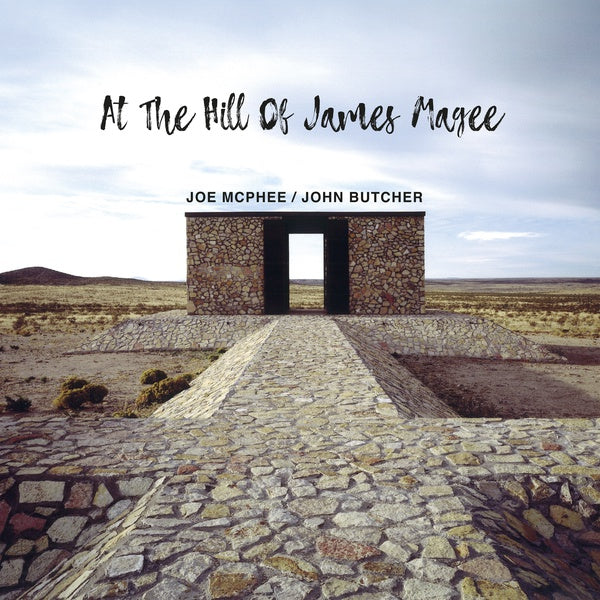 JOE MCPHEE/JOHN BUTCHER - At The Hill Of James Magee [CD]