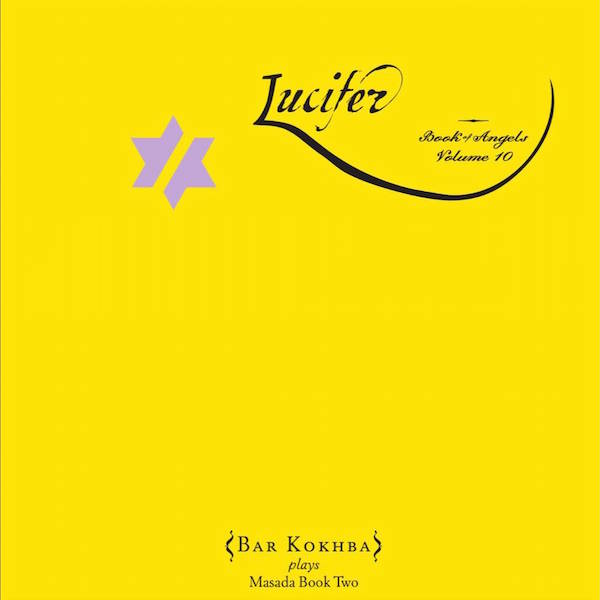 John Bar Kokhba Sextet Zorn - Lucifer: The Book Of Angels Volume 10 [CD]