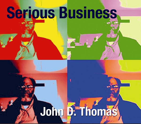 JOHN D. THOMAS - Serious Business [CD]