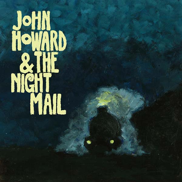 John Howard & The Night Mail [CD]