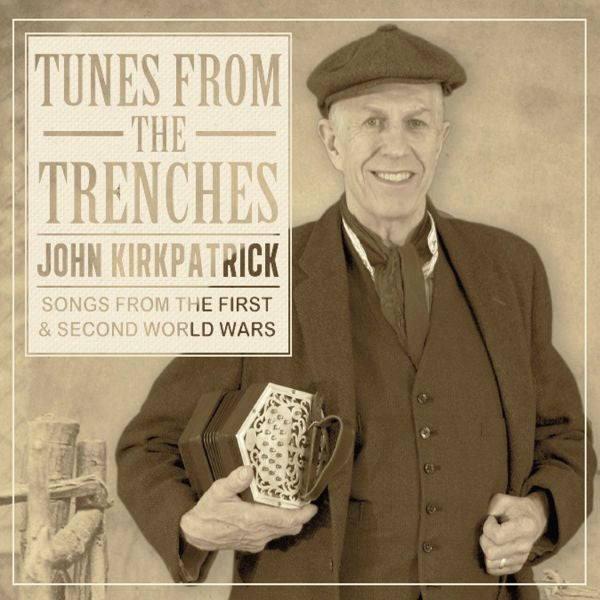 John Kirkpatrick - Tunes From The Trenches [CD]