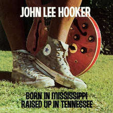 John Lee Hooker - Born In Mississippi, Raised Up In Tennessee [LP] [Vinyl]