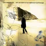 John Vanderslice - Life And Death Of An American Fourtracker [CD]