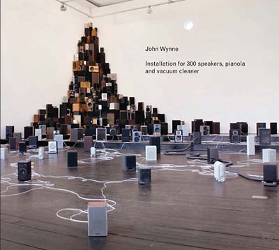 JOHN WYNNE - Installation For 300 Speakers, Pianola And Vacuum Cleaner [CD]