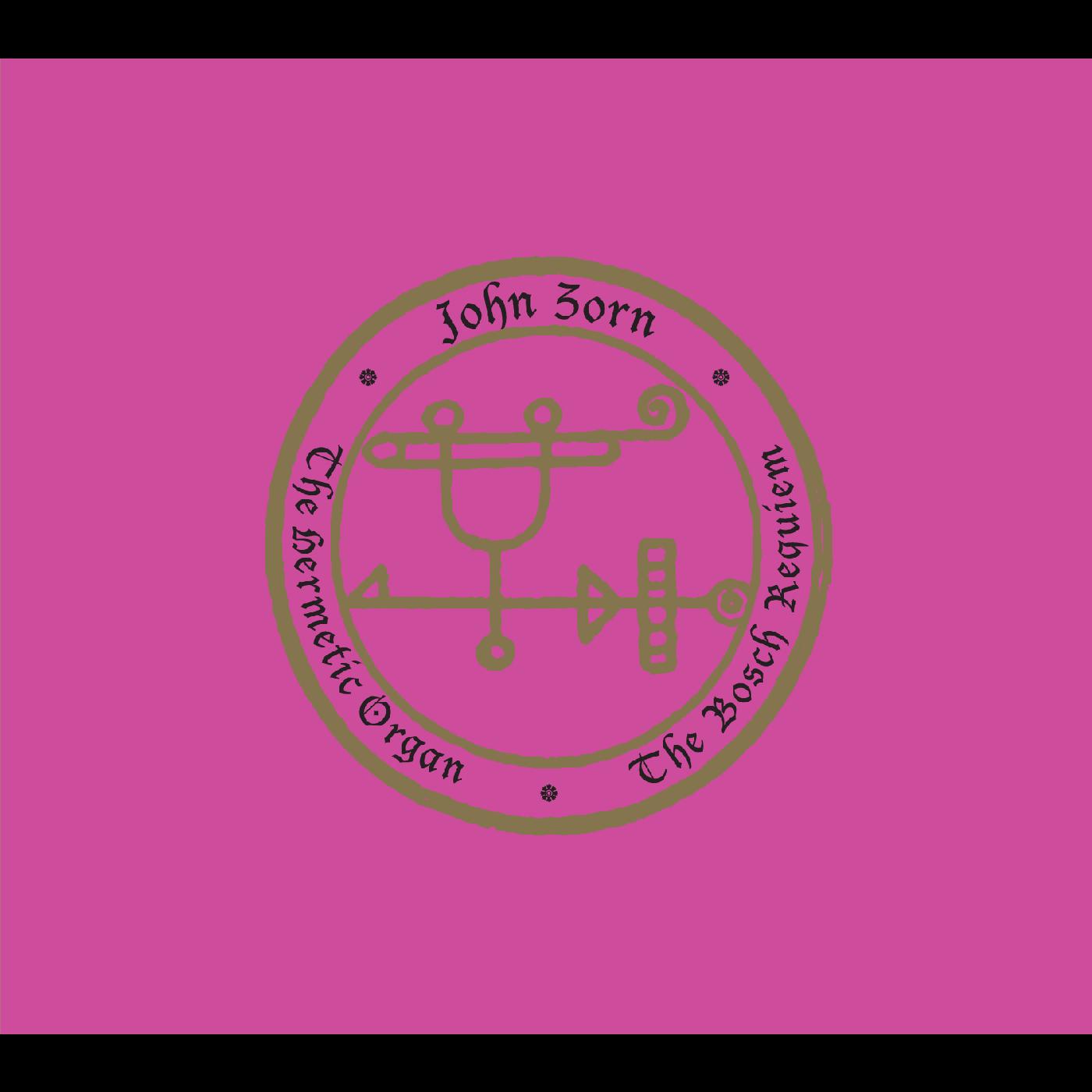 John Zorn - El órgano hermético Volumen 12 - El Réquiem de El Bosco [CD]