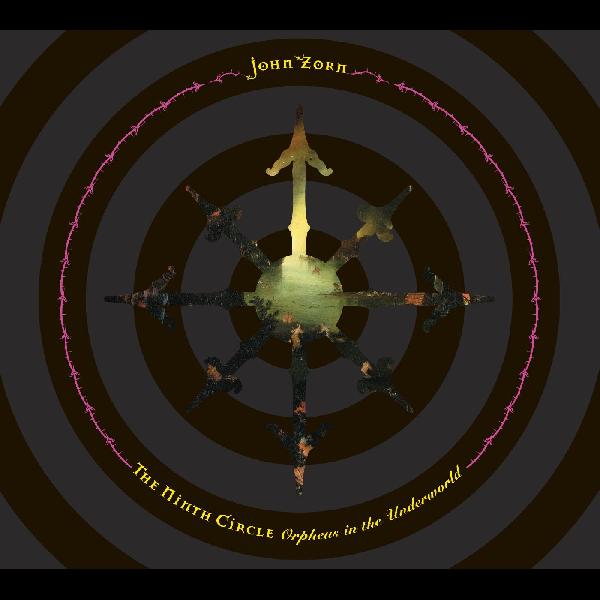 John Zorn - The Ninth Circle [CD]