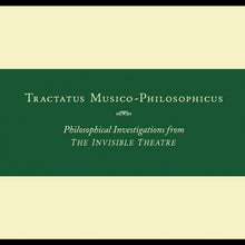 Tractatus Musico-Philosophicus-Philosophical Investigations from The Invisible Theatre [CD]