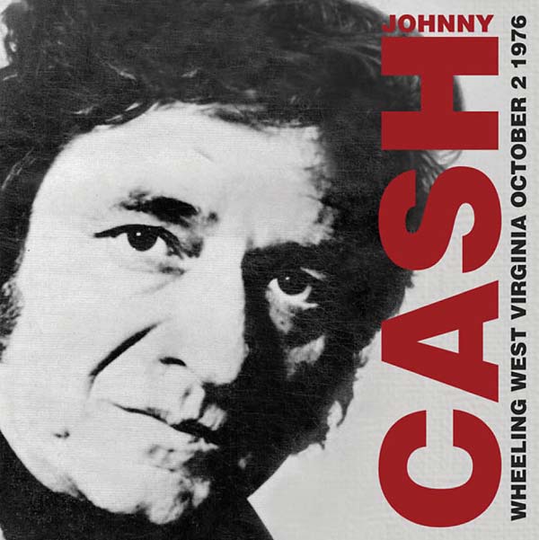 Johnny Cash - Wheeling West Virginia October 2 1976 [CD]