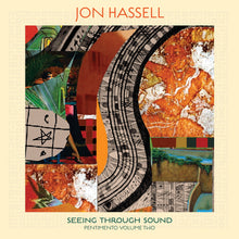 Jon Hassell - Seeing Through Sound (Pentimento Volume Two) [CD]