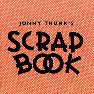 JONNY TRUNK - Scrapbook [CD]