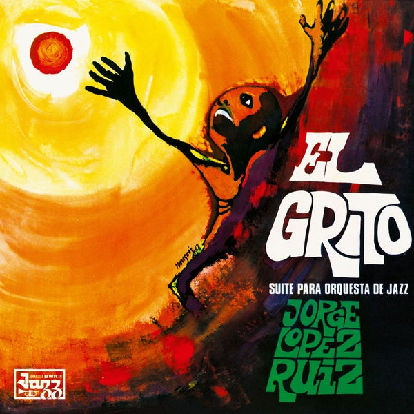 JORGE LOPEZ RUIZ - El Grito (Suite Para Orquesta De Jazz) [Vinyl]