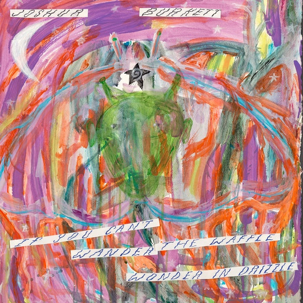 If You Can't Wander the Waffle Wonder the Drizzle [Vinyl]