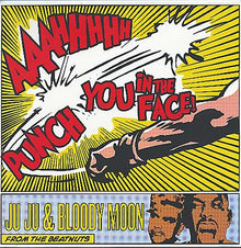 JU JU & BLOODY MOON - Aaaahhhhh...Punch You In the Face! [Vinyl]