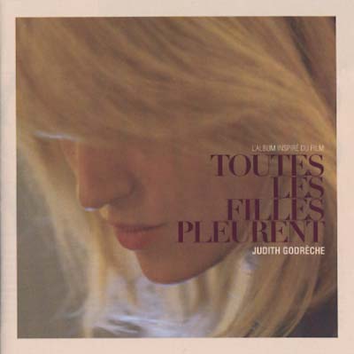 JUDITH GODRECHE - Toutes Les Filles Pleurent [CD]