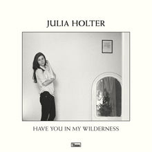 Have You In My Wilderness [Vinyl]