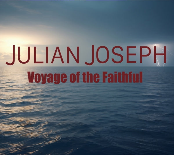 Julian Joseph - Voyage Of The Faithful [CD] [CD]